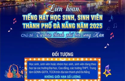   LIÊN HOAN “TIẾNG HÁT HỌC SINH, SINH VIÊN THÀNH PHỐ ĐÀ NẴNG” NĂM 2025 